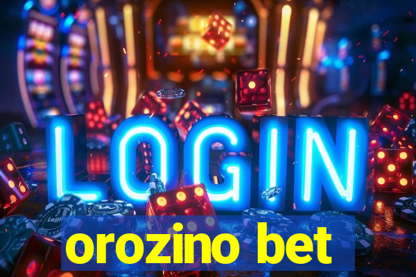 orozino bet